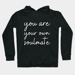 you are your own soulmate Hoodie